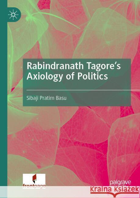 Rabindranath Tagore's Axiology of Politics Basu, Sibaji Pratim 9789819794638 Palgrave Macmillan - książka