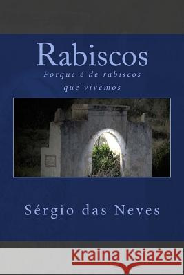 Rabiscos: Porque é de rabiscos que vivemos Neves, Sergio Das 9781495473975 Createspace - książka