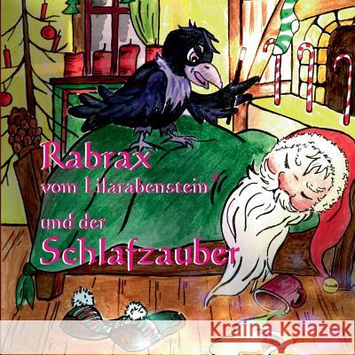 Rabrax vom Lilarabenstein und der Schlafzauber Ellie Engel 9783743118409 Books on Demand - książka