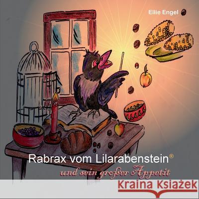 Rabrax vom Lilarabenstein und sein großer Appetit Ellie Engel 9783741240027 Books on Demand - książka