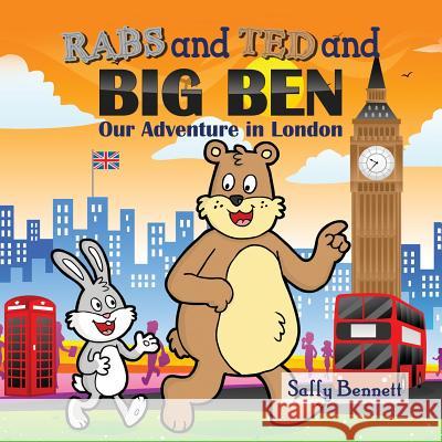 Rabs & Ted and Big Ben: Our Adventure in London MS Sally Bennett 9781517265854 Createspace Independent Publishing Platform - książka