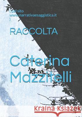 Raccolta Mazzitelli, Caterina 9781797466866 Independently Published - książka