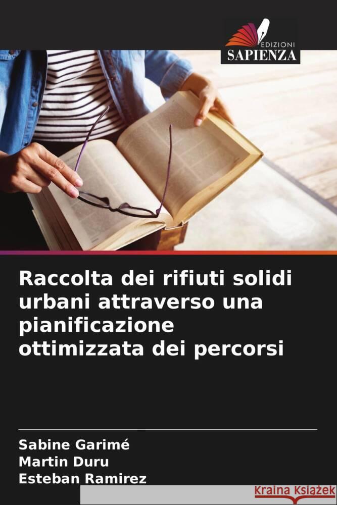 Raccolta dei rifiuti solidi urbani attraverso una pianificazione ottimizzata dei percorsi Garimé, Sabine, Duru, Martin, Ramirez, Esteban 9786208324209 Edizioni Sapienza - książka