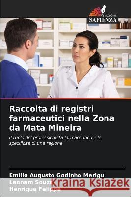 Raccolta di registri farmaceutici nella Zona da Mata Mineira Emilio Augusto Godinho Merigui Leonam Souza Henrique Felippe 9786206239765 Edizioni Sapienza - książka