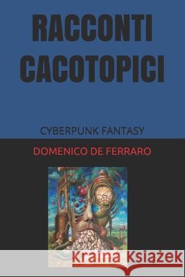 Racconti Cacotopici: Cyberpunk Fantasy Jasnikowski, Jaroslaw 9798504707280 Independently Published - książka
