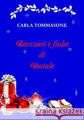 Racconti e Fiabe Di Natale Carla Tommasone 9781326187859 Lulu.com - książka