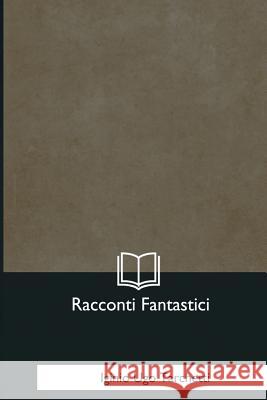 Racconti Fantastici Iginio Ugo Tarchetti 9781979840880 Createspace Independent Publishing Platform - książka