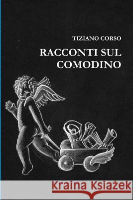 Racconti Sul Comodino Tiziano Corso 9781471601675 Lulu.com - książka