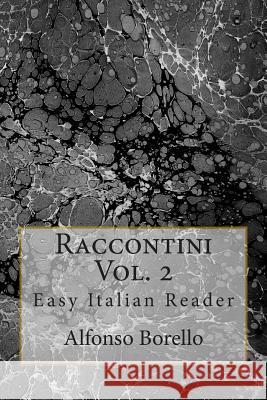 Raccontini Vol. 2 - Easy Italian Reader Alfonso Borello 9781495283406 Createspace - książka