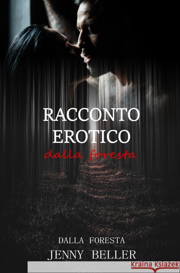 Racconto erotico dalla foresta Beller, Jenny 9783756501328 epubli - książka