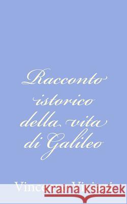 Racconto istorico della vita di Galileo Viviani, Vincenzo 9781480218437 Createspace - książka