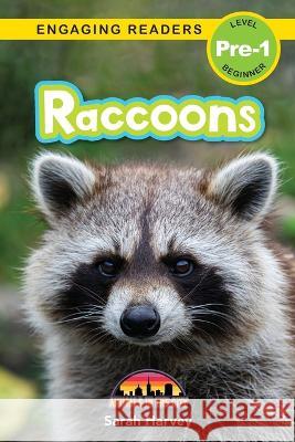 Raccoons: Animals in the City (Engaging Readers, Level Pre-1) Sarah Harvey, Alexis Roumanis 9781774767375 Engage Books - książka