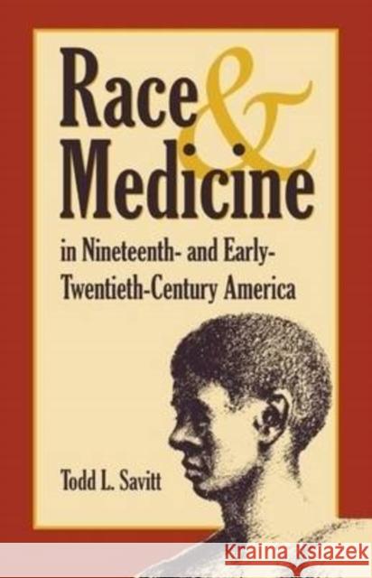 Race & Medicine in Nineteenth- And Early-Twentieth-Century America Todd L. Savitt 9780873388788 Kent State University Press - książka