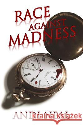 Race Against Madness Andi Neal 9781497508583 Createspace - książka