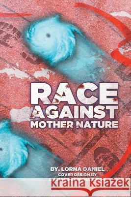 Race Against Mother Nature Lorna Daniel, Iambakisye Richardson 9781546262435 Authorhouse - książka