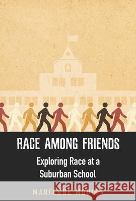 Race Among Friends: Exploring Race at a Suburban School Marianne Modica 9780813573441 Rutgers University Press - książka