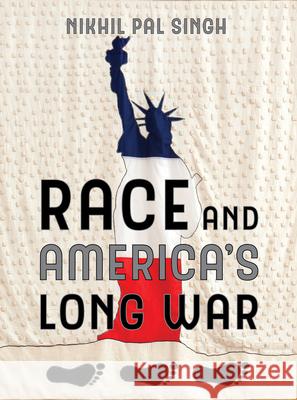 Race and America's Long War Singh, Nikhil Pal 9780520296251 John Wiley & Sons - książka