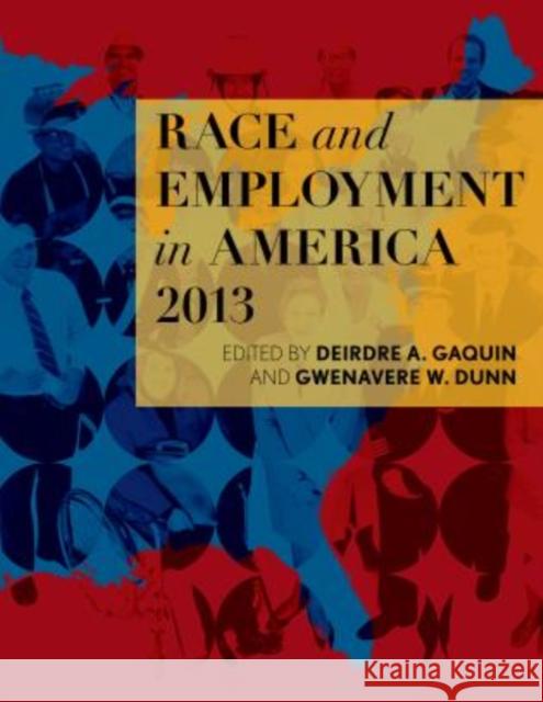 Race and Employment in America 2013 Deirdre A. Gaquin Gwenavere W. Dunn 9781598886801 Bernan Press - książka