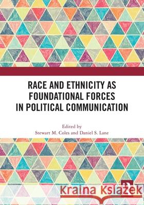 Race and Ethnicity as Foundational Forces in Political Communication Stewart M Daniel S 9781032821863 Routledge - książka