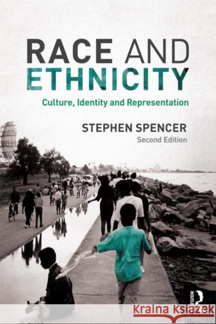 Race and Ethnicity: Culture, Identity and Representation Spencer, Stephen 9780415813815 Routledge - książka