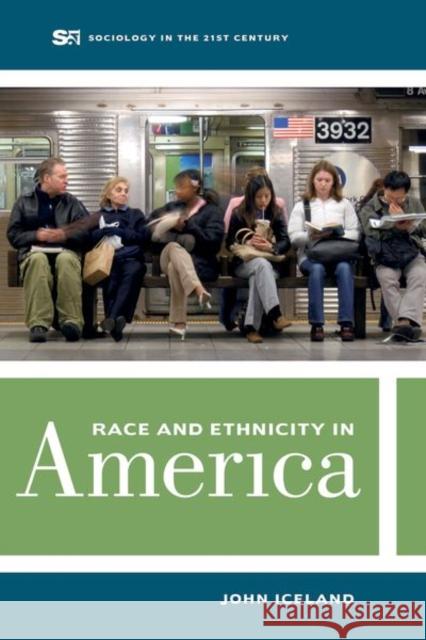 Race and Ethnicity in America: Volume 2 Iceland, John 9780520286900 John Wiley & Sons - książka