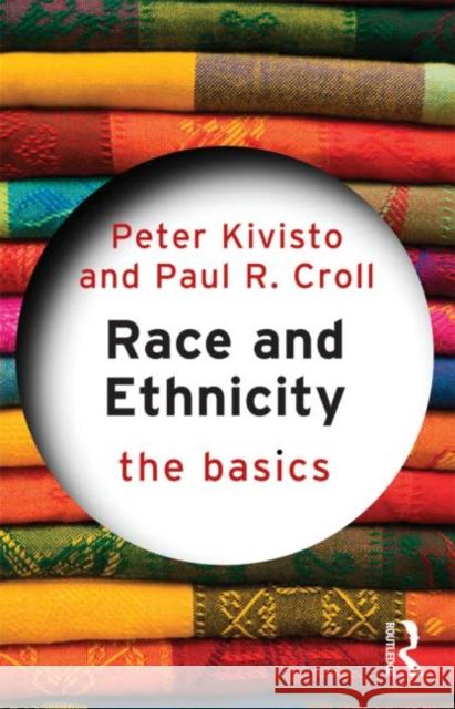 Race and Ethnicity: The Basics Peter Kivisto 9780415773744  - książka