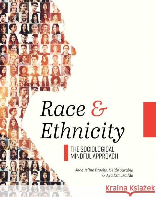 Race and Ethnicity: The Sociological Mindful Approach Jacqueline Brooks Heidy Sarabia Aya Kimura Ida 9781516588299 Cognella Academic Publishing - książka