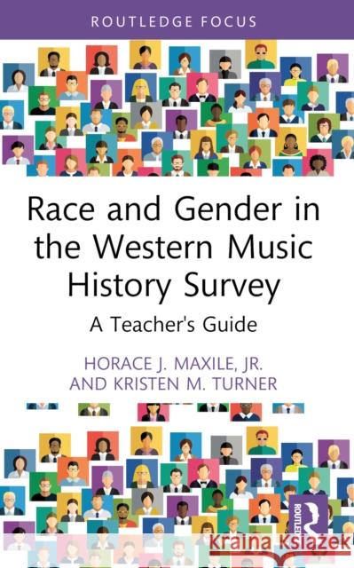 Race and Gender in the Western Music History Survey: A Teacher's Guide Kristen M. (NC State University, USA) Turner 9781032313115 Taylor & Francis Ltd - książka
