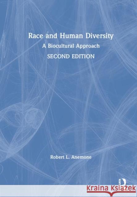 Race and Human Diversity: A Biocultural Approach Robert Anemone 9781138894471 Routledge - książka