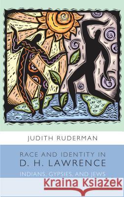 Race and Identity in D. H. Lawrence: Indians, Gypsies, and Jews Ruderman, J. 9781137398826 Palgrave MacMillan - książka