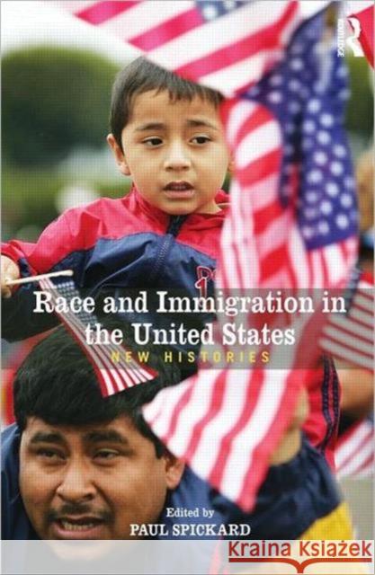 Race and Immigration in the United States: New Histories Spickard, Paul 9780415991384  - książka