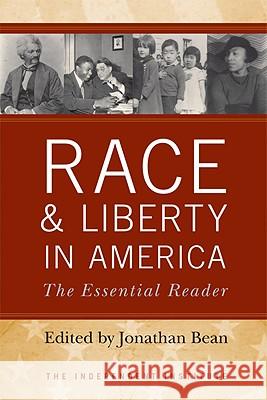 Race and Liberty in America : The Essential Reader Jonathan Bean 9780813125459 University Press of Kentucky - książka