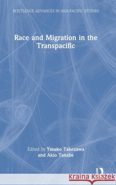 Race and Migration in the Transpacific  9781032210193 Taylor & Francis Ltd - książka