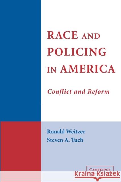 Race and Policing in America: Conflict and Reform Weitzer, Ronald 9780521616911 Cambridge University Press - książka