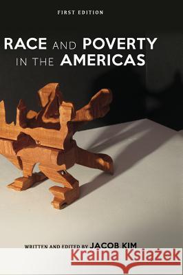 Race and Poverty in the Americas Jacob Kim 9781516552757 Cognella Academic Publishing - książka