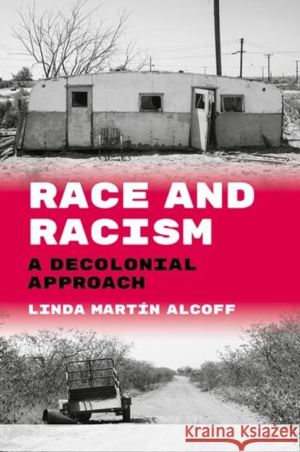 Race and Racism: A Decolonial Approach Linda (Professor of Philosophy, Professor of Philosophy, City University of New York) Martin Alcoff 9780197796917 OUP USA - książka