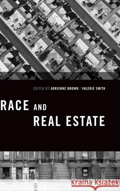 Race and Real Estate Adrienne R. Brown Adrienne, Etc Brown Valerie Smith 9780199977260 Oxford University Press, USA - książka