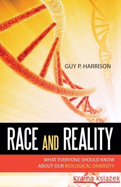 Race and Reality: What Everyone Should Know about Our Biological Diversity Guy P. Harrison 9781591027676 Prometheus Books - książka