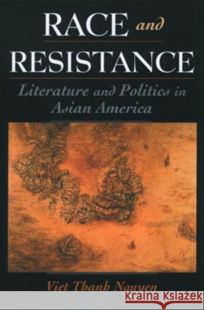 Race and Resistance: Literature and Politics in Asian America Nguyen, Viet Thanh 9780195147001 Oxford University Press - książka