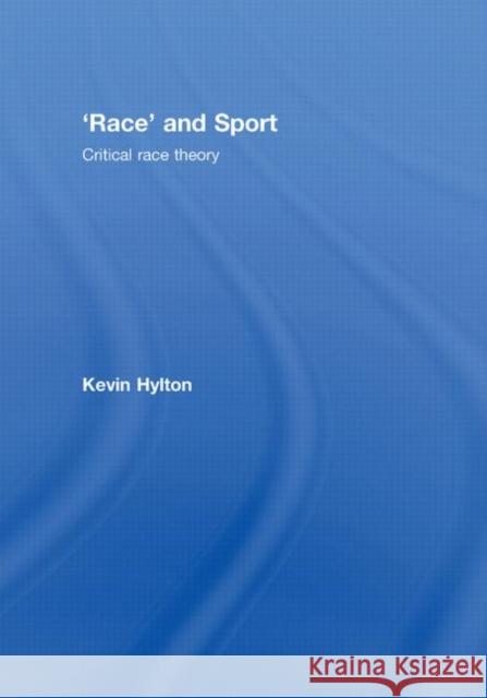 'Race' and Sport : Critical Race Theory Kevin Hylton   9780415436557 Taylor & Francis - książka