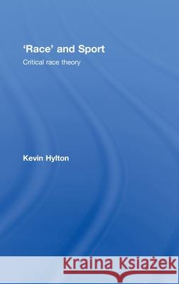 'Race' and Sport : Critical Race Theory Kevin Hylton   9780415436557 Taylor & Francis - książka