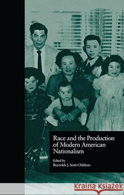 Race and the Production of Modern American Nationalism Reynolds J. Scott-Childress 9781138864283 Routledge - książka