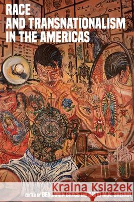 Race and Transnationalism in the Americas Benjamin Bryce David M. K. Sheinin 9780822946717 University of Pittsburgh Press - książka