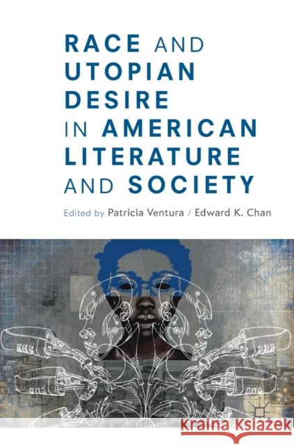 Race and Utopian Desire in American Literature and Society  9783030194697 Palgrave Macmillan - książka