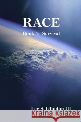 Race: Book 1: Survival Lee S. Gliddo 9781981201686 Createspace Independent Publishing Platform - książka