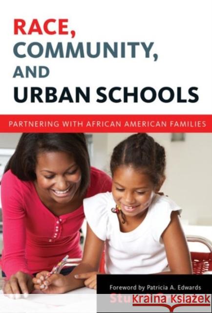 Race, Community, and Urban Schools: Partnering with African American Families Greene, Stuart 9780807754658 Teachers College Press - książka