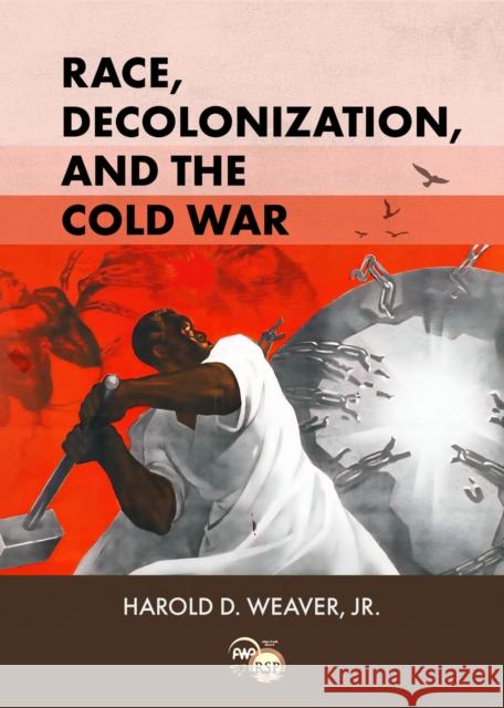 Race, Decolonization, and the Cold War: African Student Elites in Moscow, 1955-1964 Harold D. Weaver 9781569029145 Red Sea Press,U.S. - książka