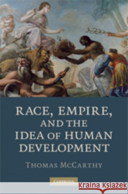 Race, Empire, and the Idea of Human Development Thomas McCarthy 9780521519717  - książka