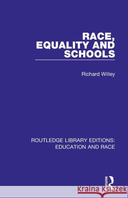 Race, Equality and Schools Richard Willey 9781138388086 Routledge - książka