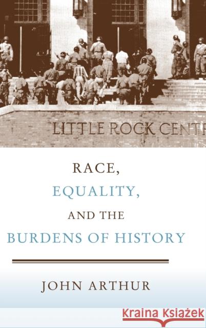 Race, Equality, and the Burdens of History John Arthur 9780521879378 Cambridge University Press - książka